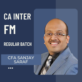 CA Inter FM | Regular Batch By Prof. Sanjay Saraf - For Jan 26 & May 26 Exams | ICAI New Course